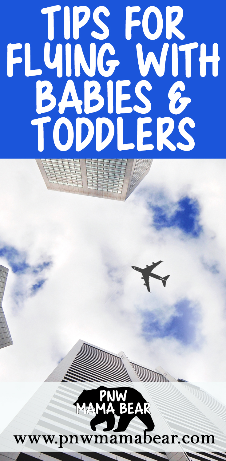 Tips for Flying with Babies and Toddlers by PNW Mama Bear